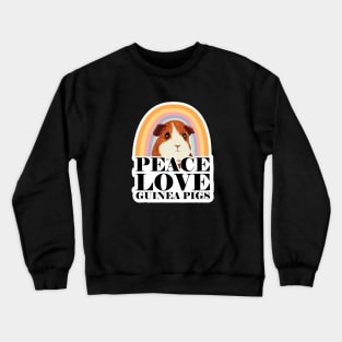 Peace Love Guinea Pigs Positive Quote Typography print Crewneck Sweatshirt